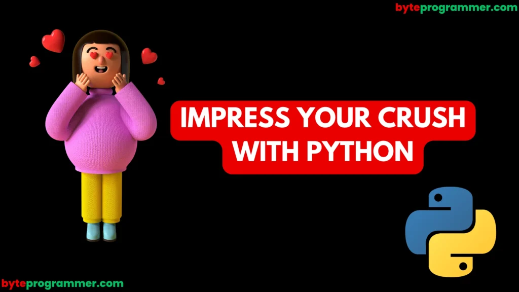 Impress Your Crush with Python