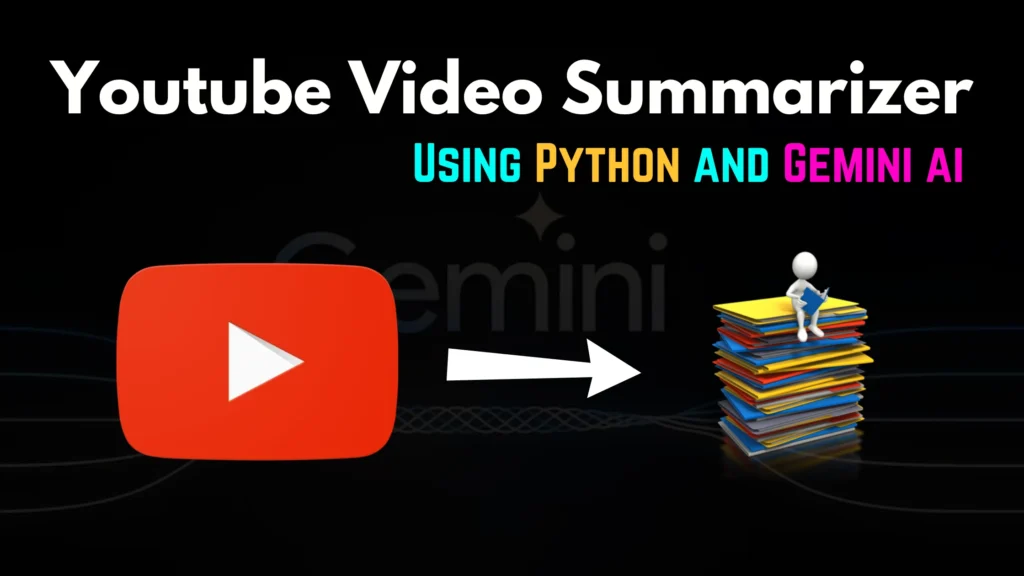 Youtube Video Summarizer Using Python and Gemini ai